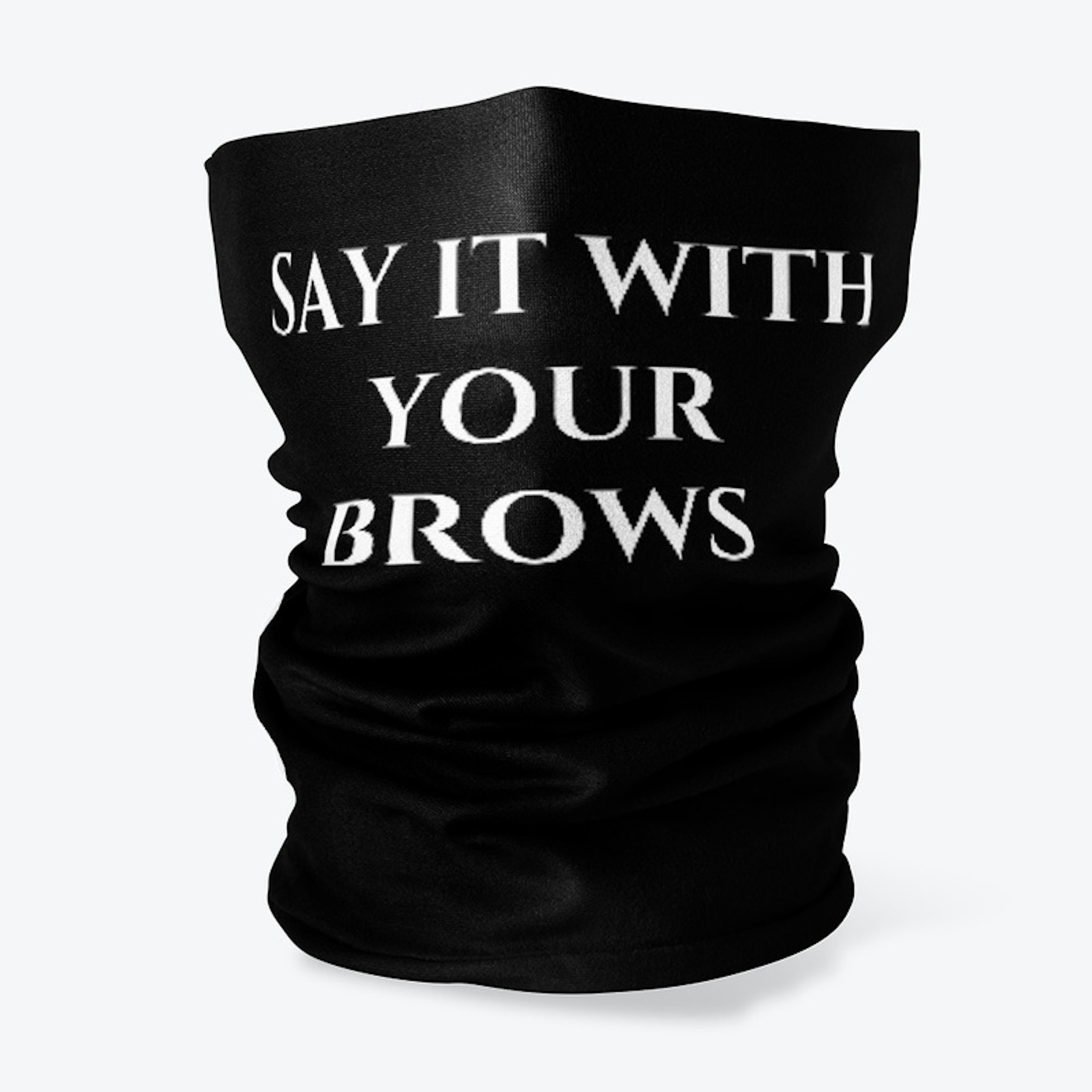 Say It With Your Brows